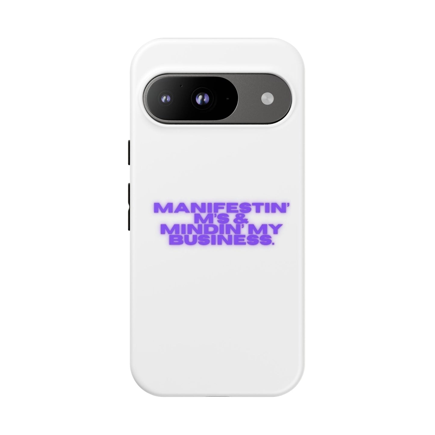 Manifestin' & Mindin' My Business Phone Case - Tough Protection for Your Device