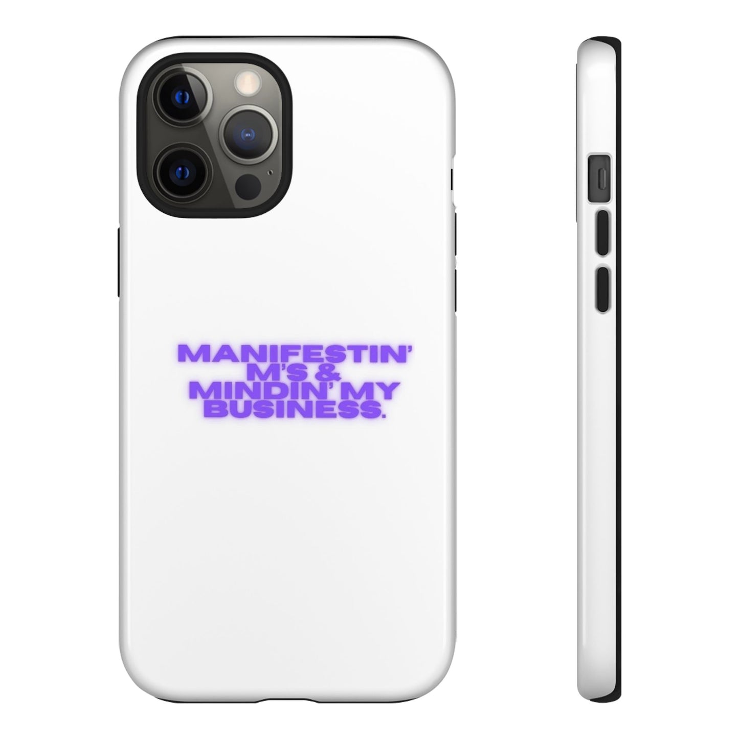 Manifestin' & Mindin' My Business Phone Case - Tough Protection for Your Device