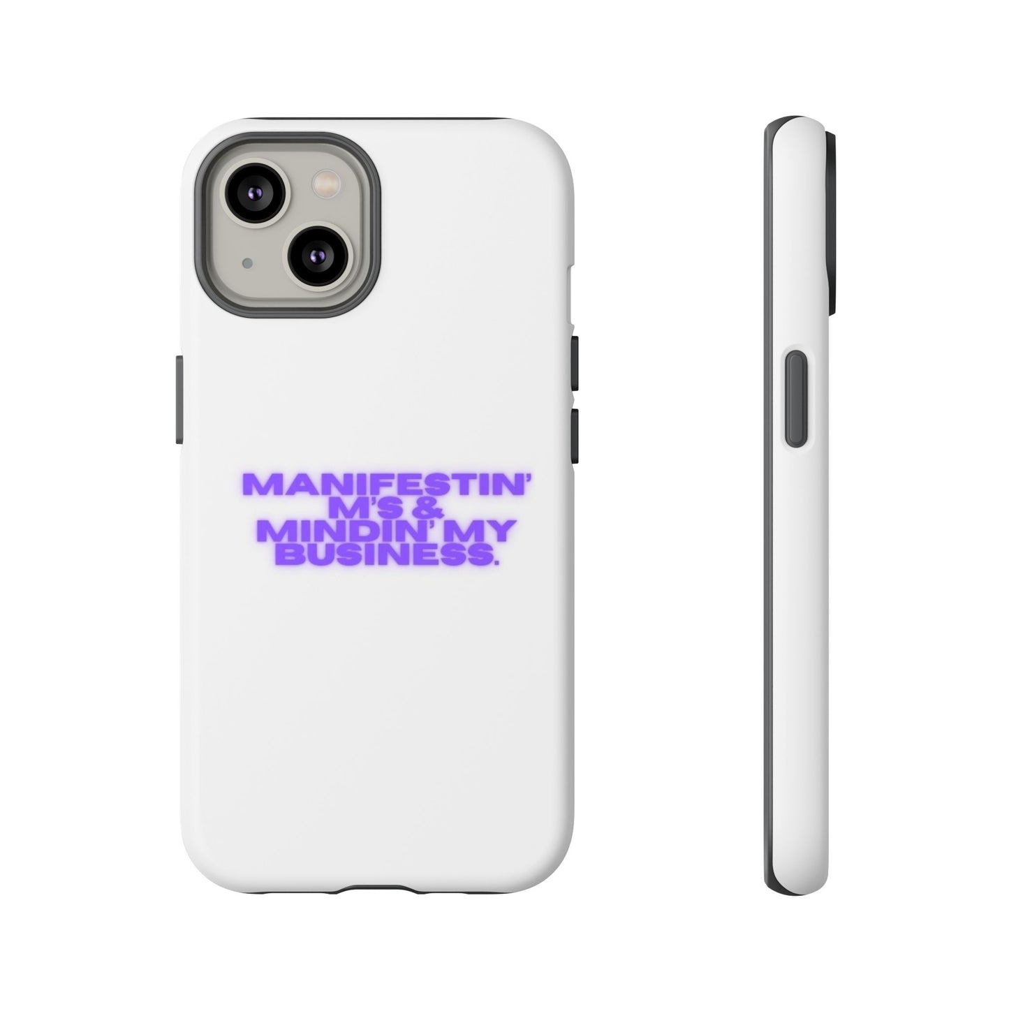 Manifestin' & Mindin' My Business Phone Case - Tough Protection for Your Device