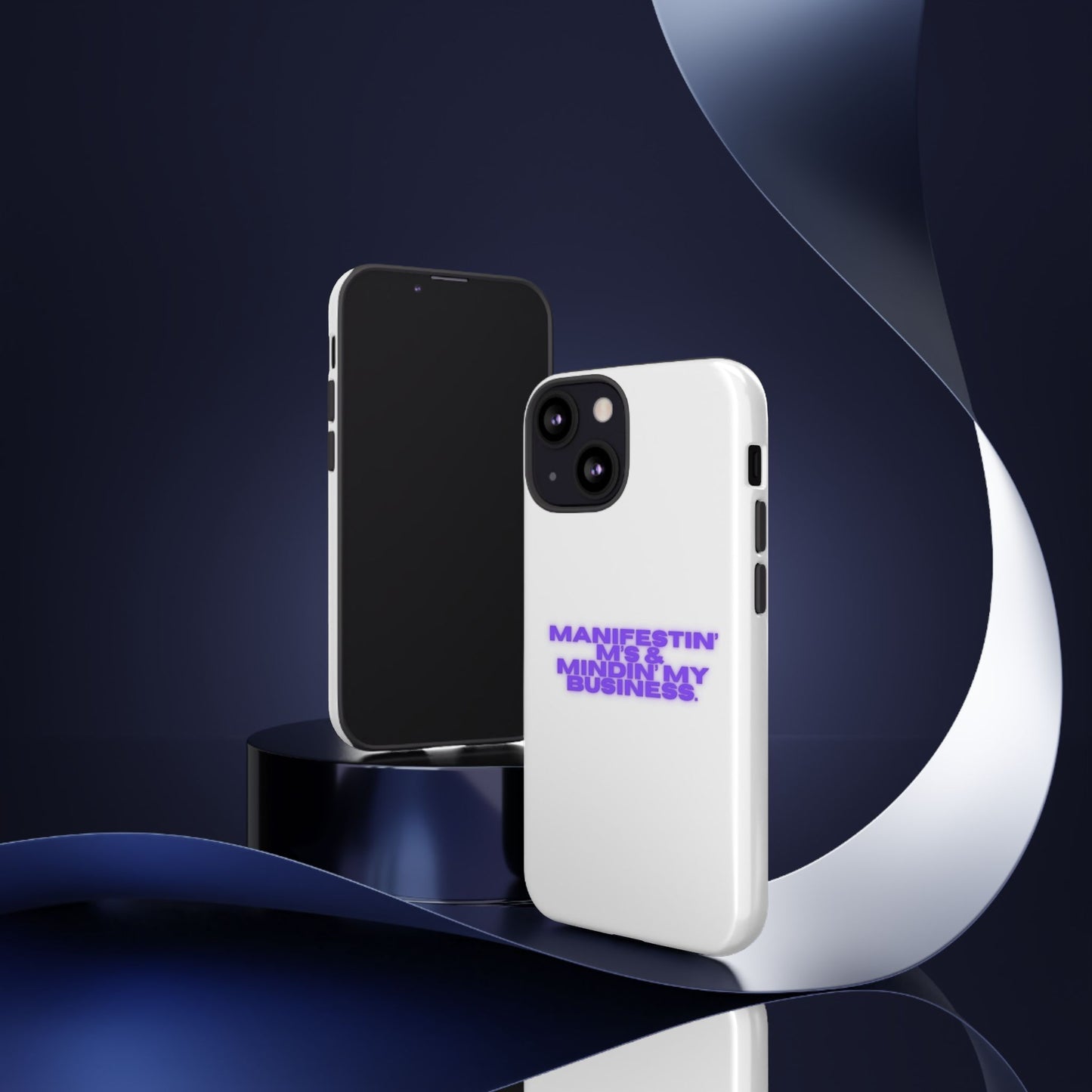 Manifestin' & Mindin' My Business Phone Case - Tough Protection for Your Device