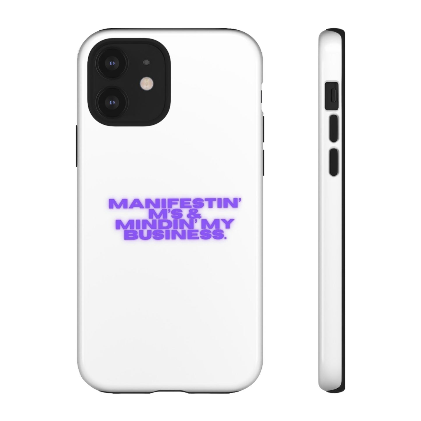 Manifestin' & Mindin' My Business Phone Case - Tough Protection for Your Device