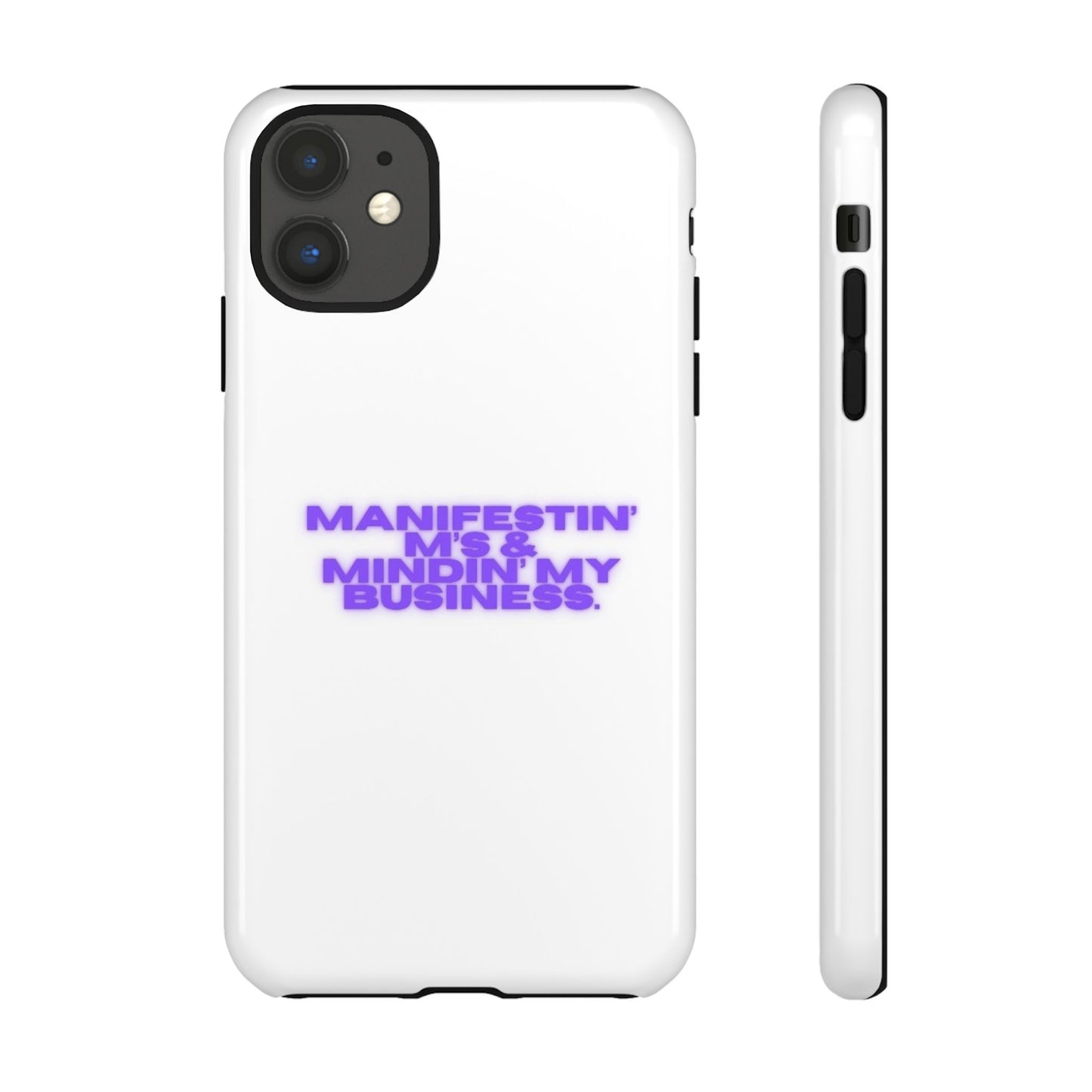 Manifestin' & Mindin' My Business Phone Case - Tough Protection for Your Device