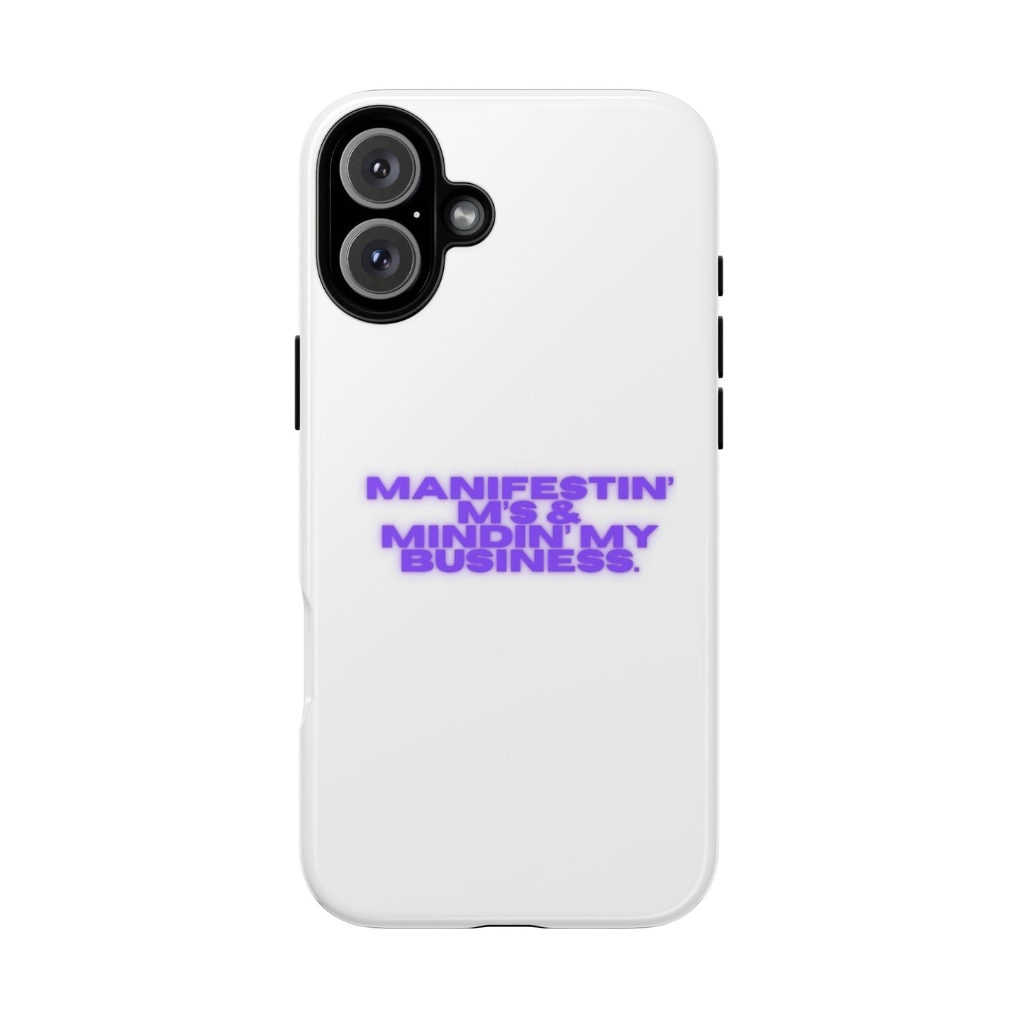 Manifestin' & Mindin' My Business Phone Case - Tough Protection for Your Device