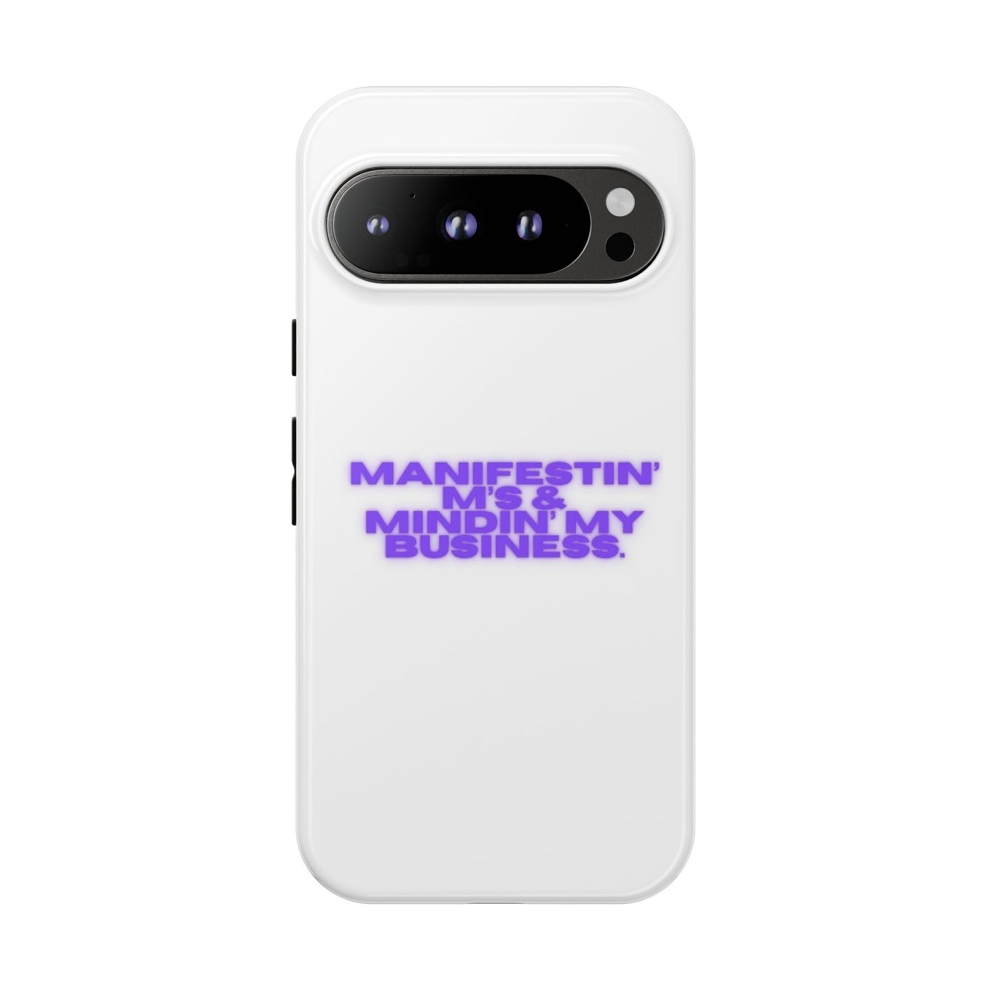 Manifestin' & Mindin' My Business Phone Case - Tough Protection for Your Device