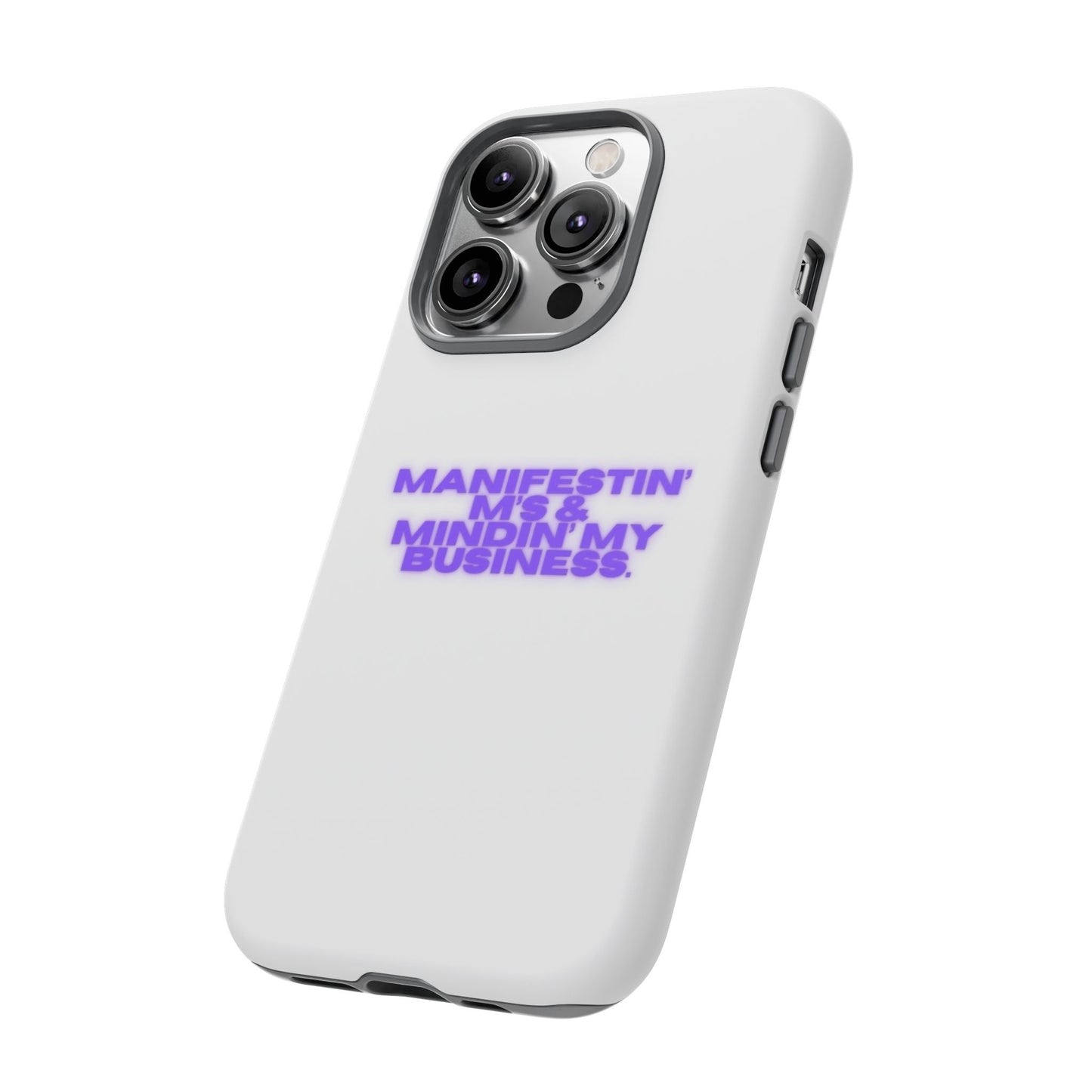 Manifestin' & Mindin' My Business Phone Case - Tough Protection for Your Device