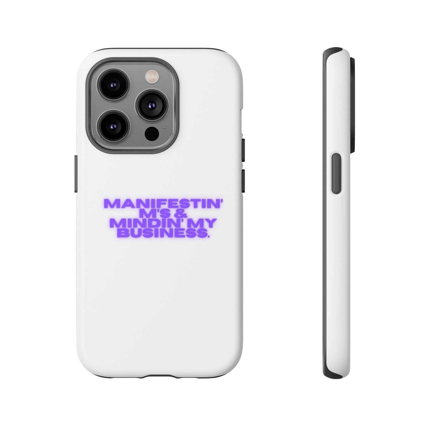 Manifestin' & Mindin' My Business Phone Case - Tough Protection for Your Device