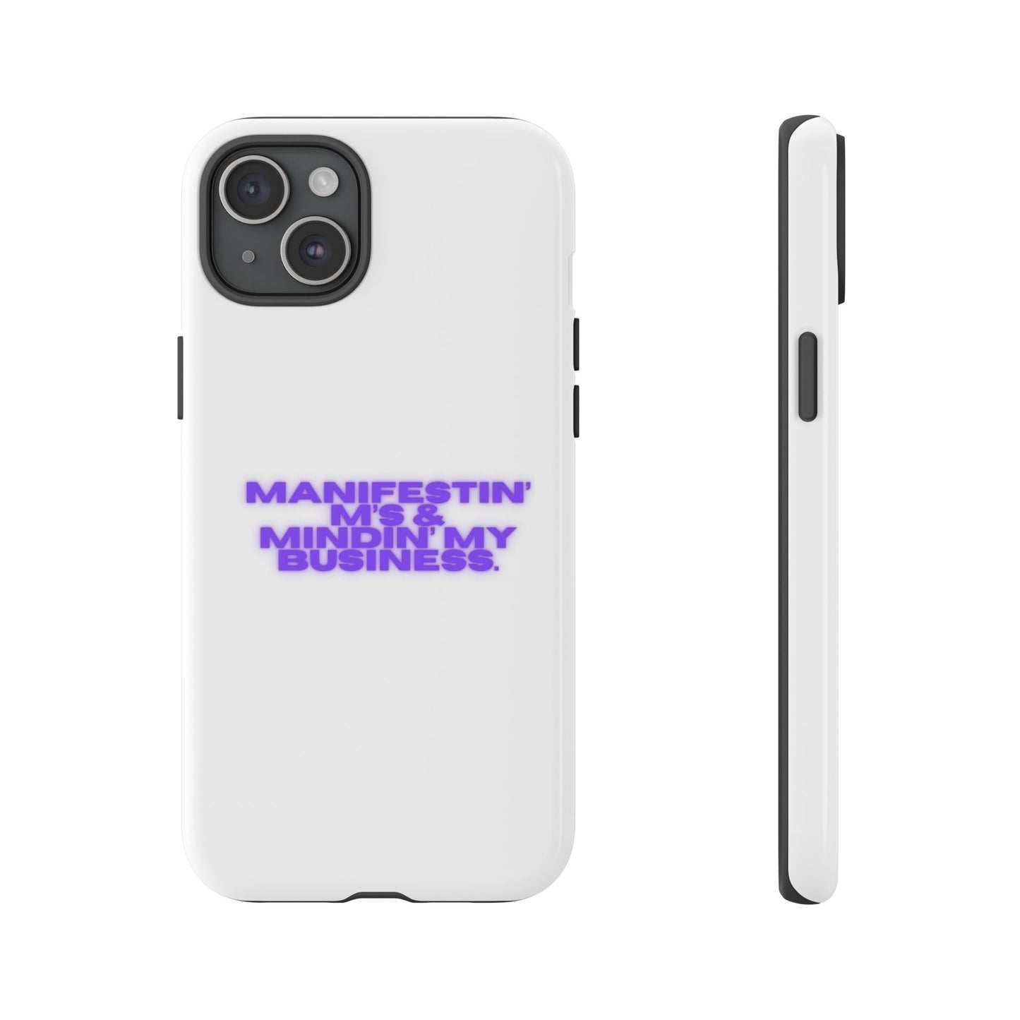 Manifestin' & Mindin' My Business Phone Case - Tough Protection for Your Device