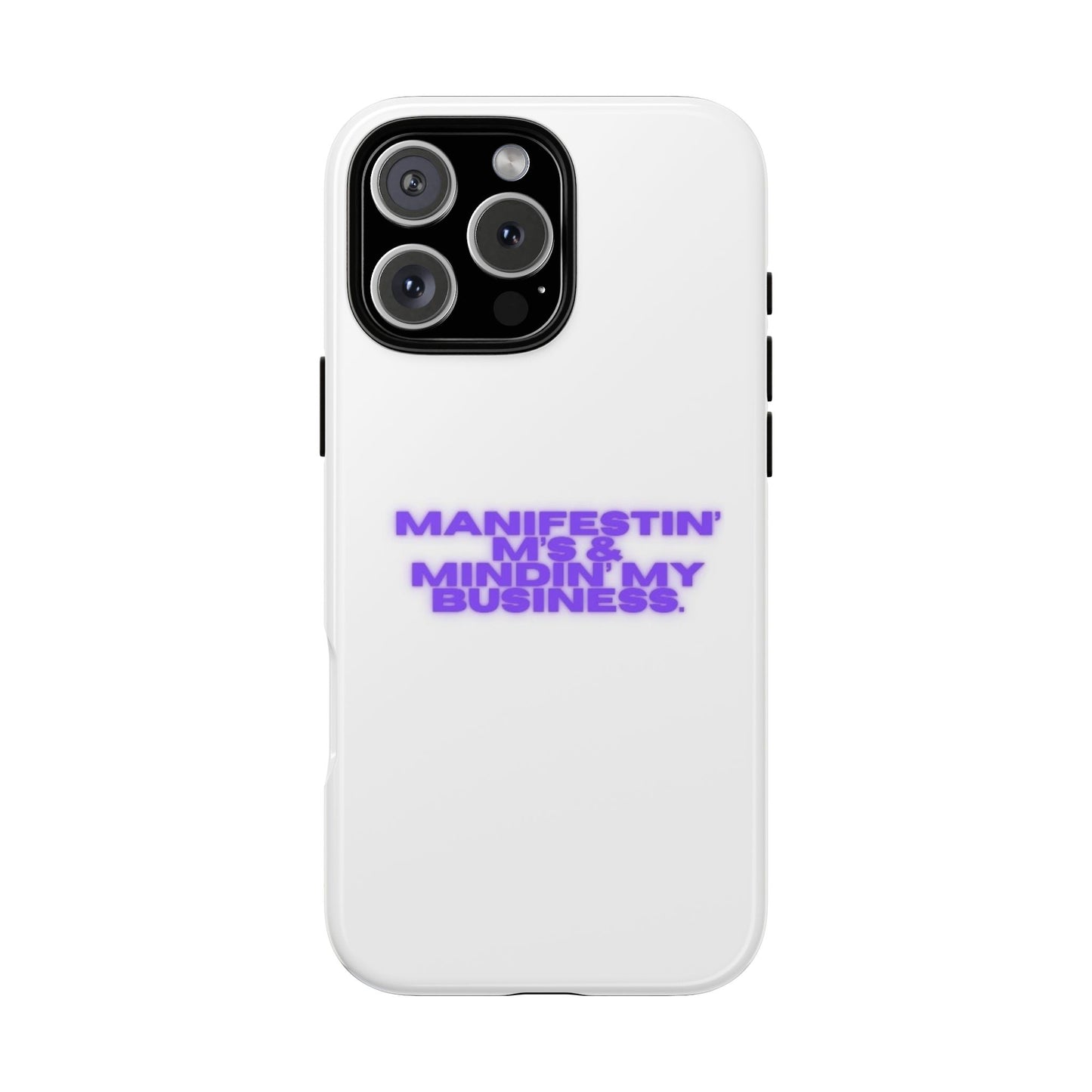 Manifestin' & Mindin' My Business Phone Case - Tough Protection for Your Device