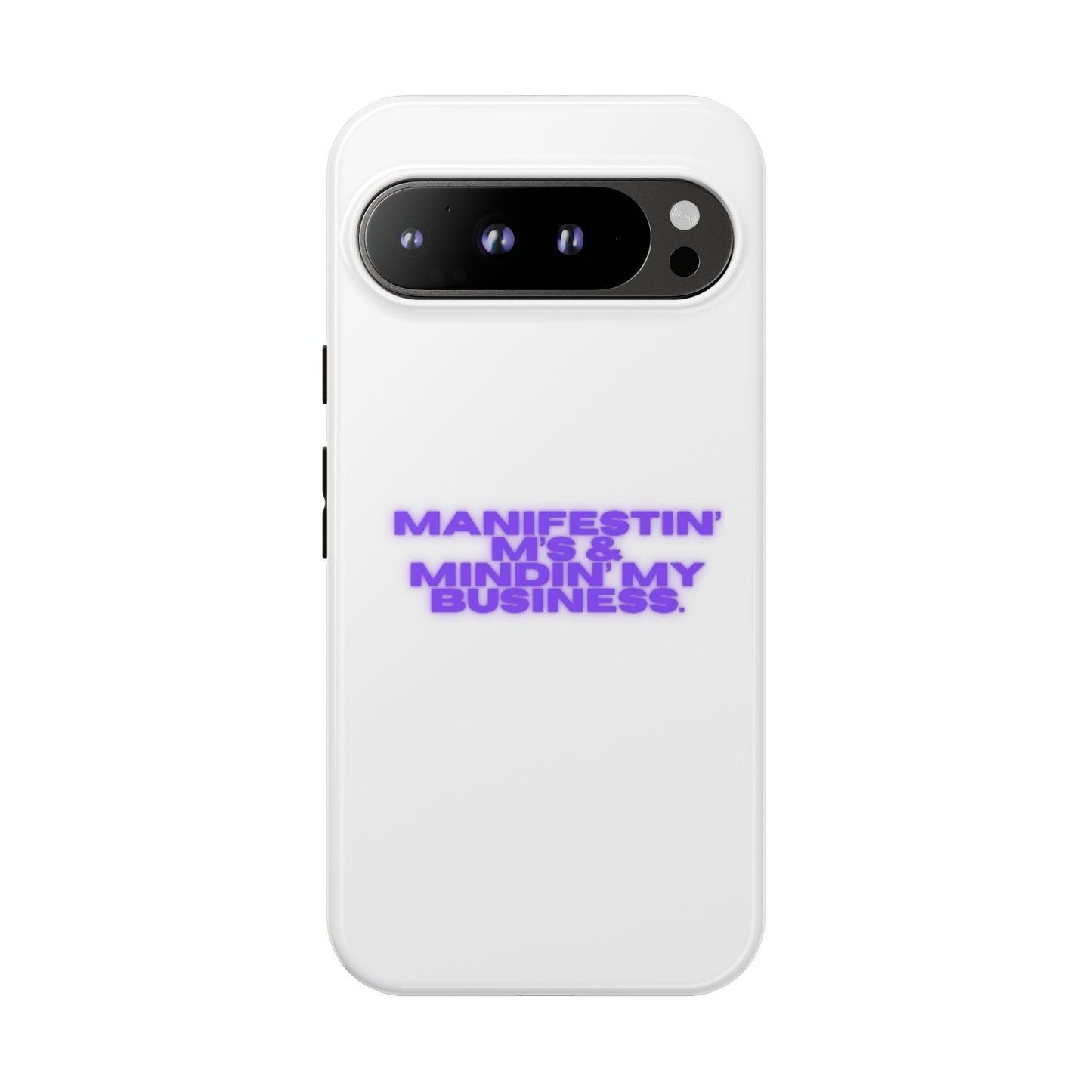 Manifestin' & Mindin' My Business Phone Case - Tough Protection for Your Device