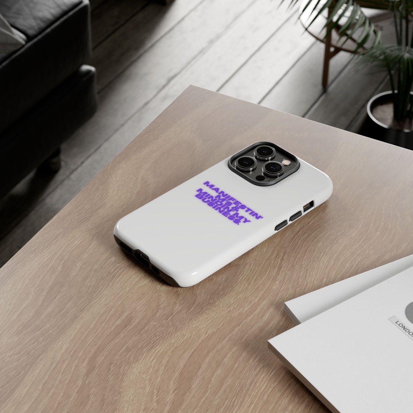 Manifestin' & Mindin' My Business Phone Case - Tough Protection for Your Device