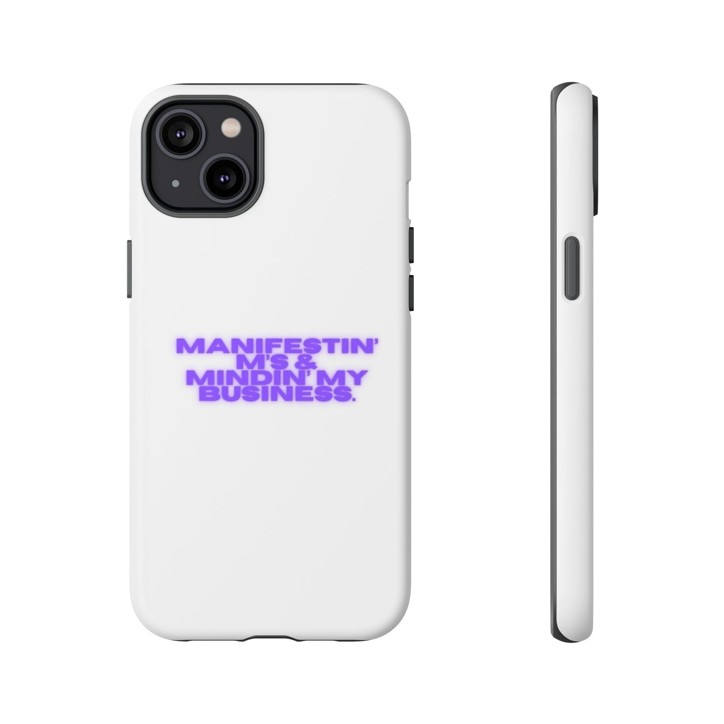 Manifestin' & Mindin' My Business Phone Case - Tough Protection for Your Device