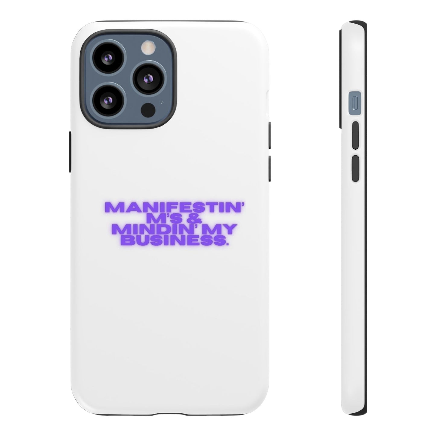 Manifestin' & Mindin' My Business Phone Case - Tough Protection for Your Device