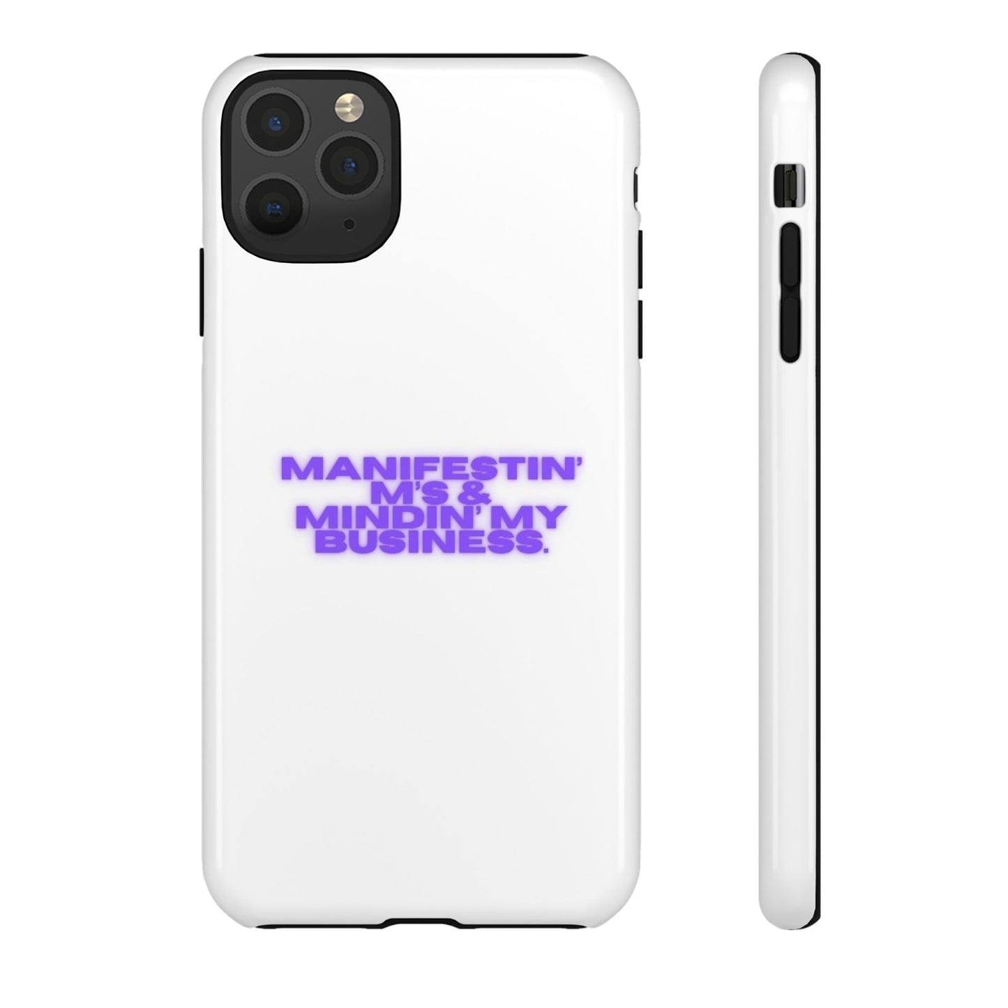 Manifestin' & Mindin' My Business Phone Case - Tough Protection for Your Device
