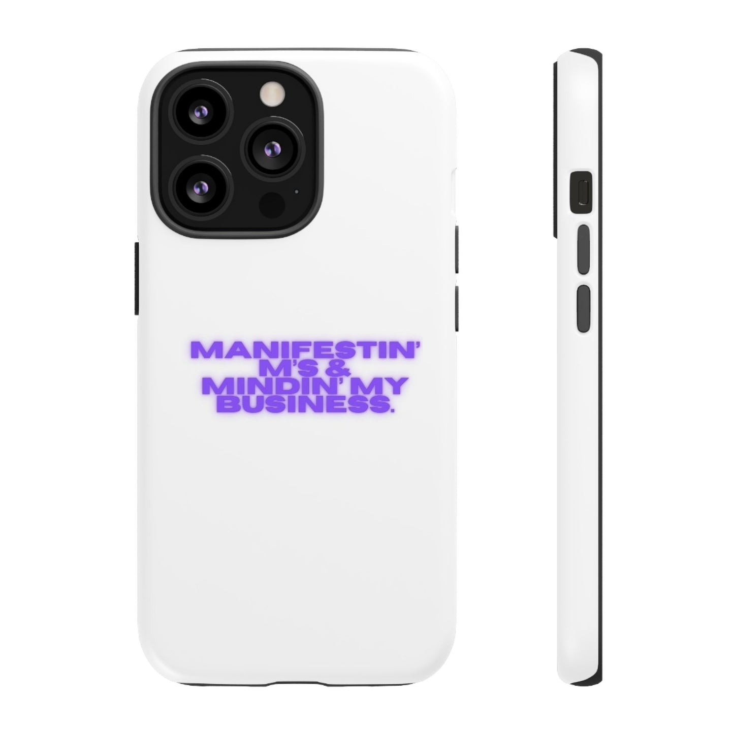 Manifestin' & Mindin' My Business Phone Case - Tough Protection for Your Device