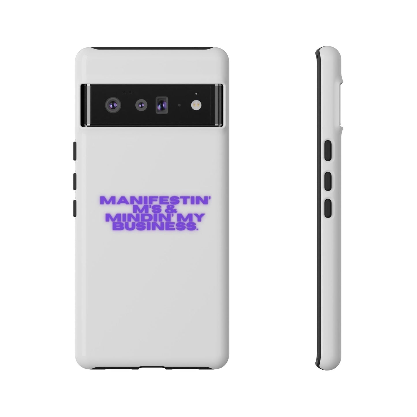 Manifestin' & Mindin' My Business Phone Case - Tough Protection for Your Device