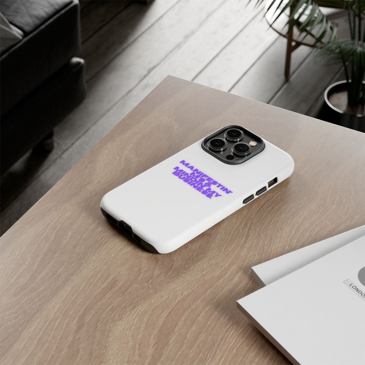 Manifestin' & Mindin' My Business Phone Case - Tough Protection for Your Device