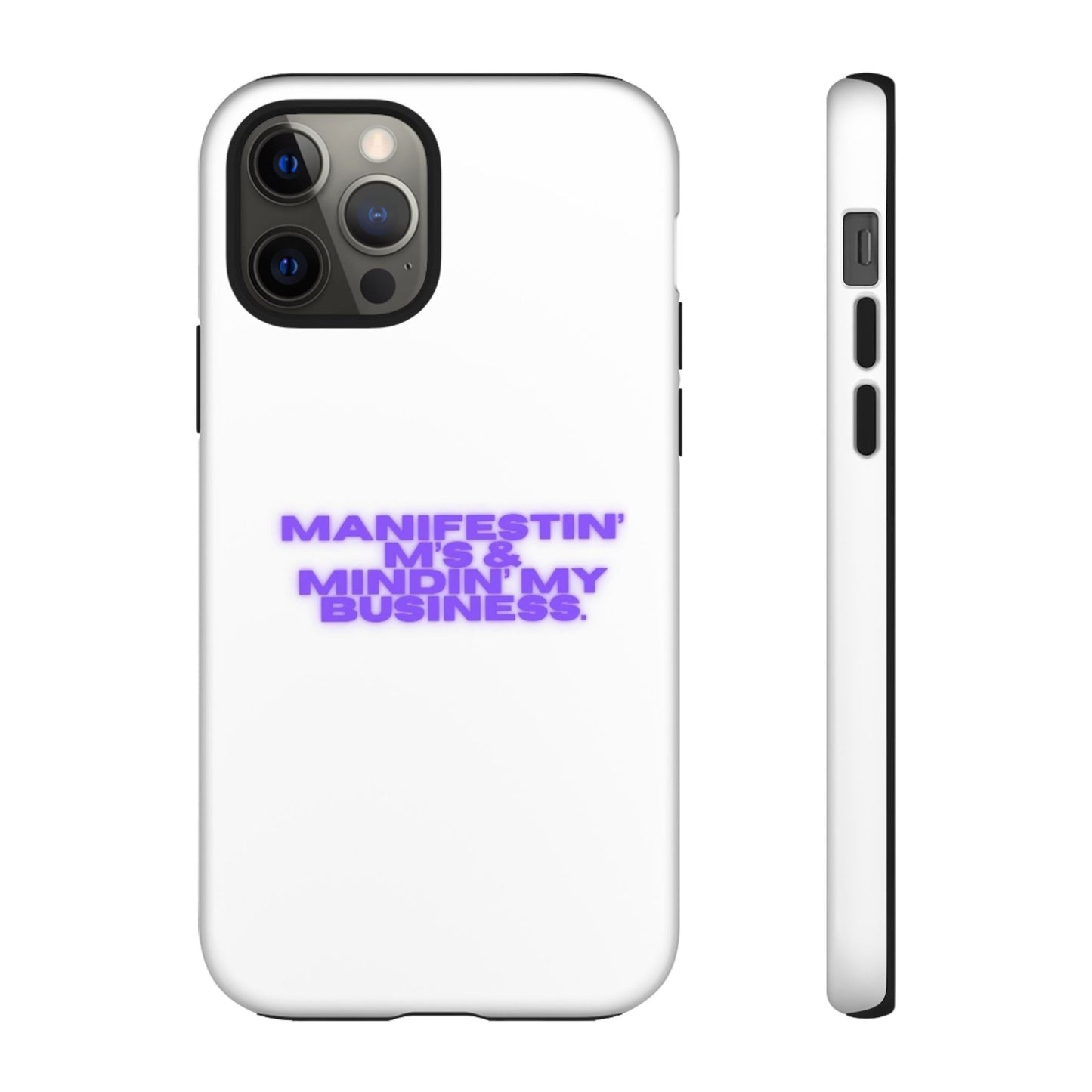 Manifestin' & Mindin' My Business Phone Case - Tough Protection for Your Device
