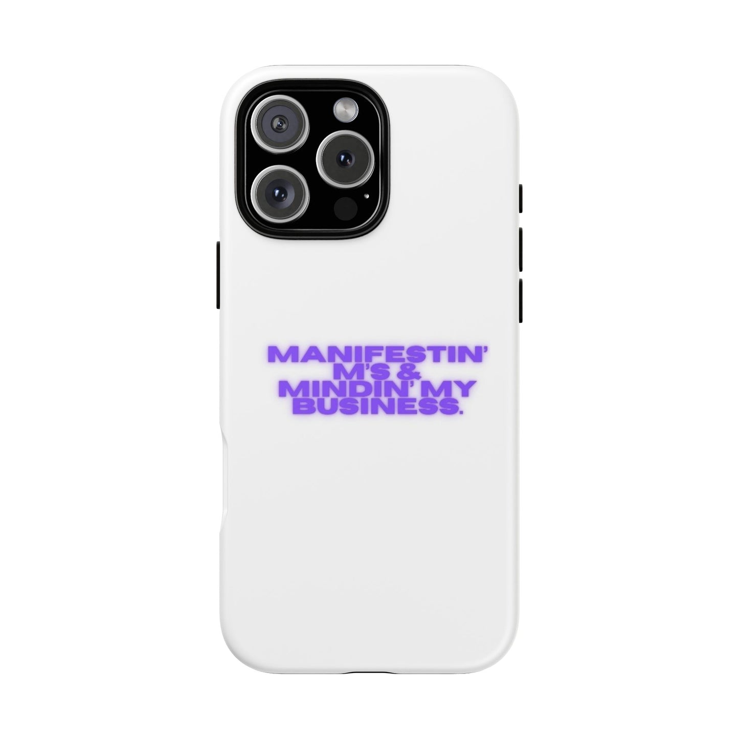Manifestin' & Mindin' My Business Phone Case - Tough Protection for Your Device