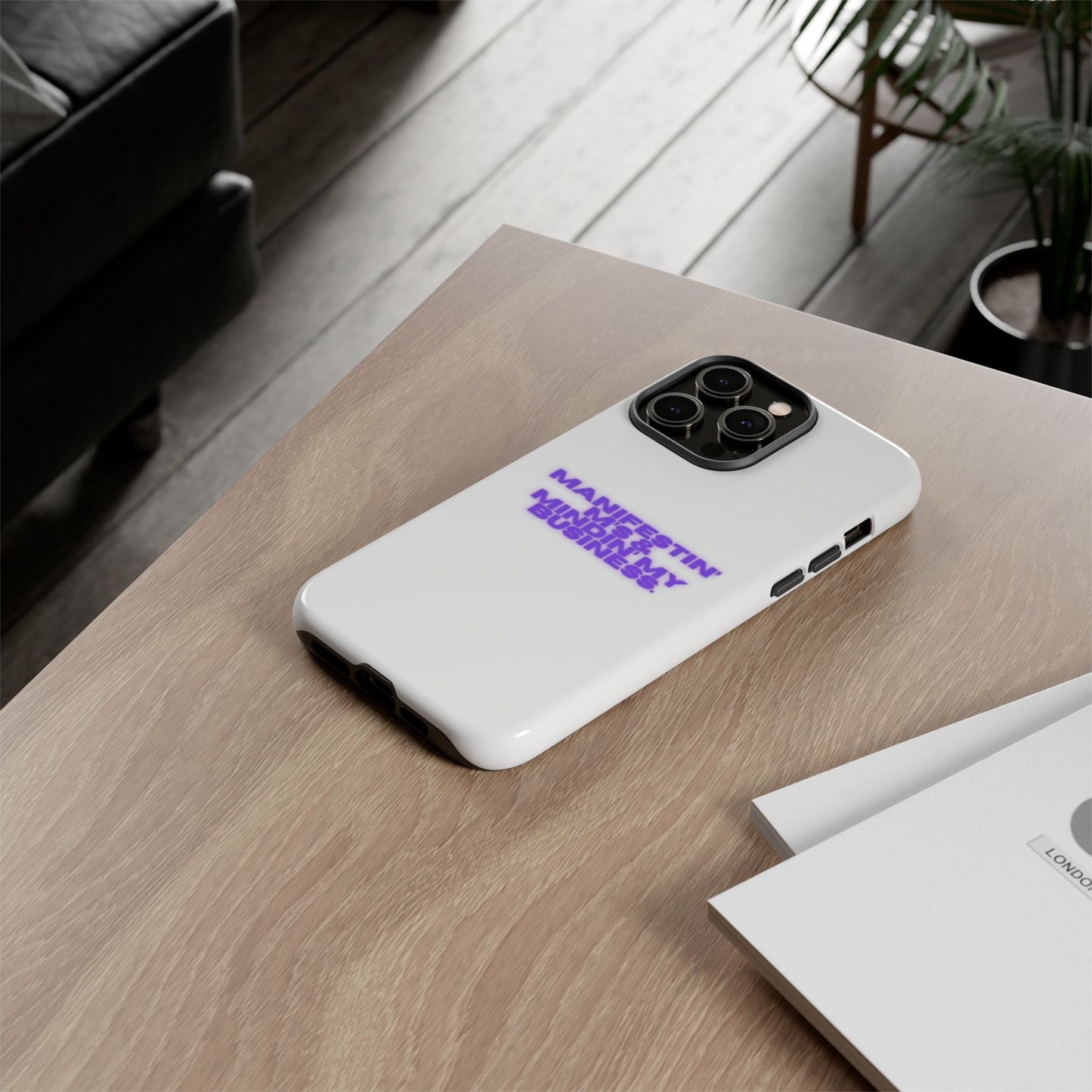 Manifestin' & Mindin' My Business Phone Case - Tough Protection for Your Device