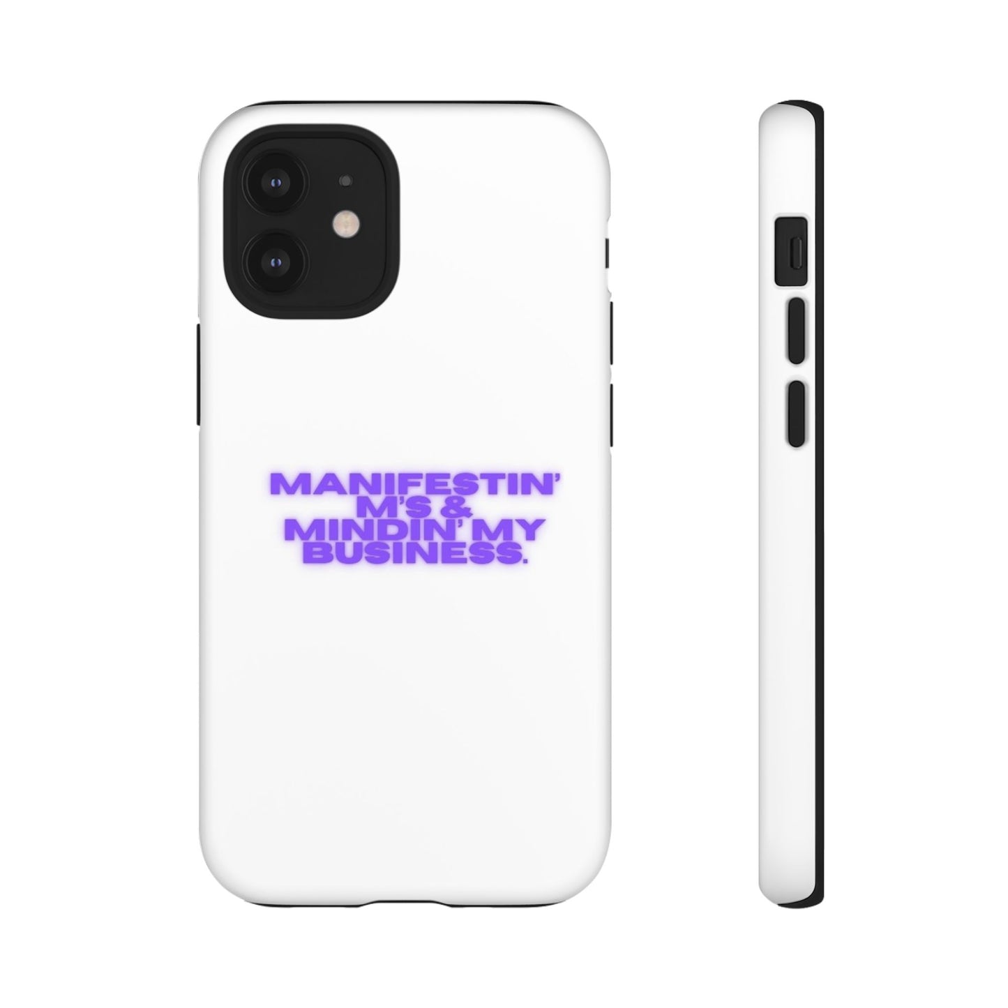 Manifestin' & Mindin' My Business Phone Case - Tough Protection for Your Device