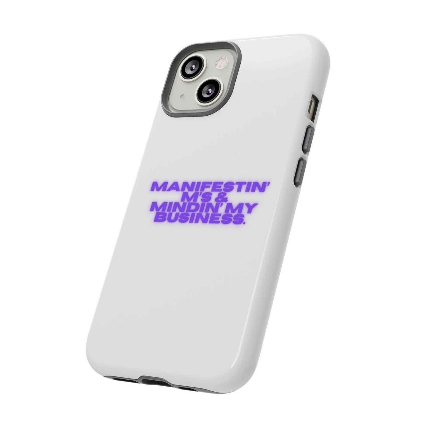 Manifestin' & Mindin' My Business Phone Case - Tough Protection for Your Device