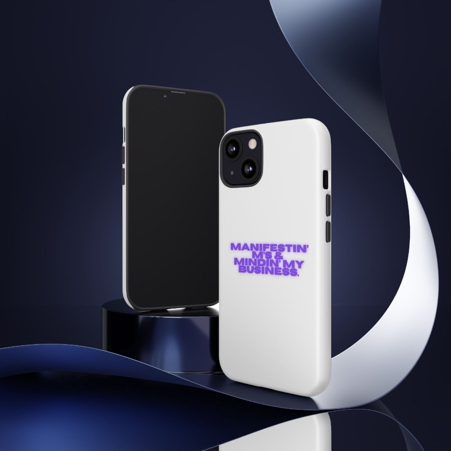 Manifestin' & Mindin' My Business Phone Case - Tough Protection for Your Device