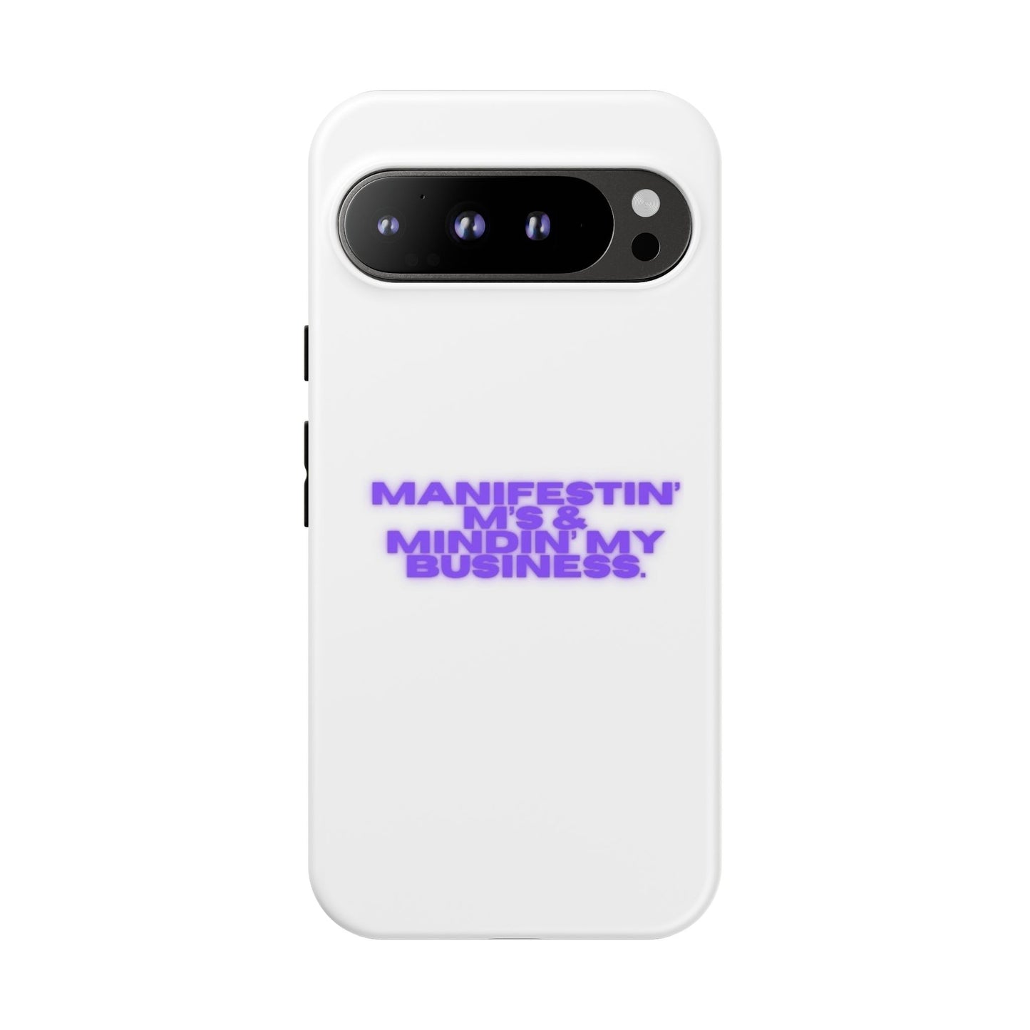 Manifestin' & Mindin' My Business Phone Case - Tough Protection for Your Device