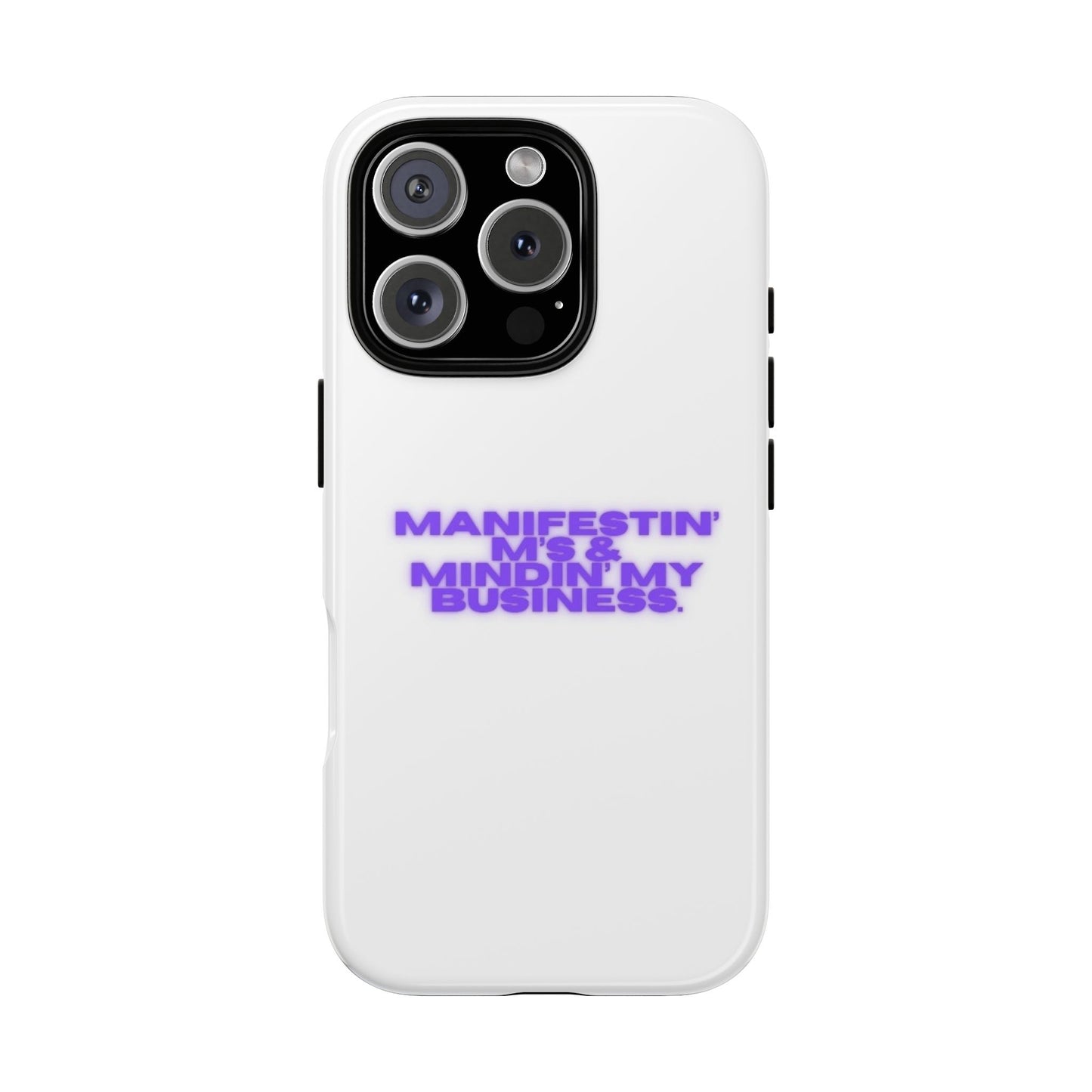 Manifestin' & Mindin' My Business Phone Case - Tough Protection for Your Device