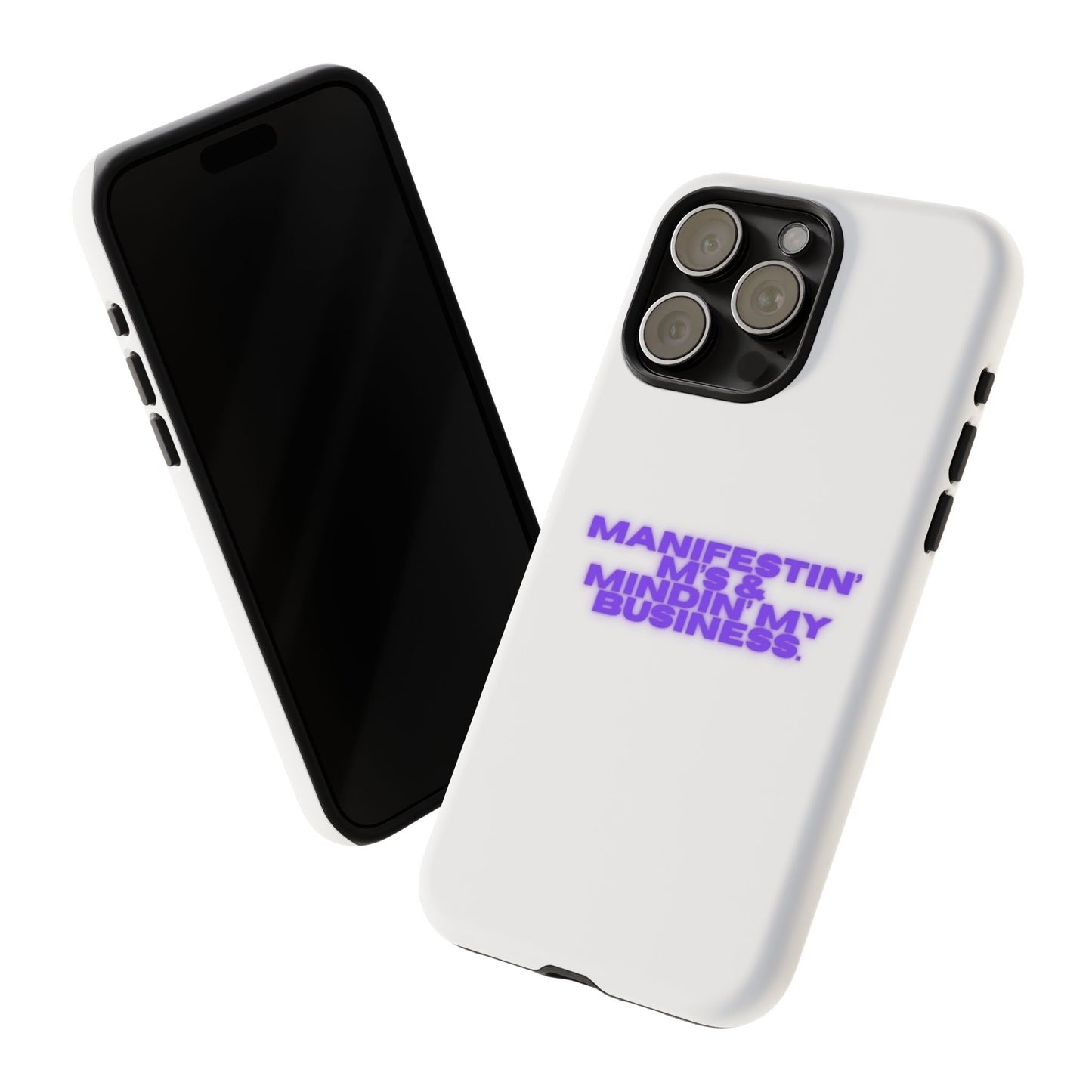 Manifestin' & Mindin' My Business Phone Case - Tough Protection for Your Device