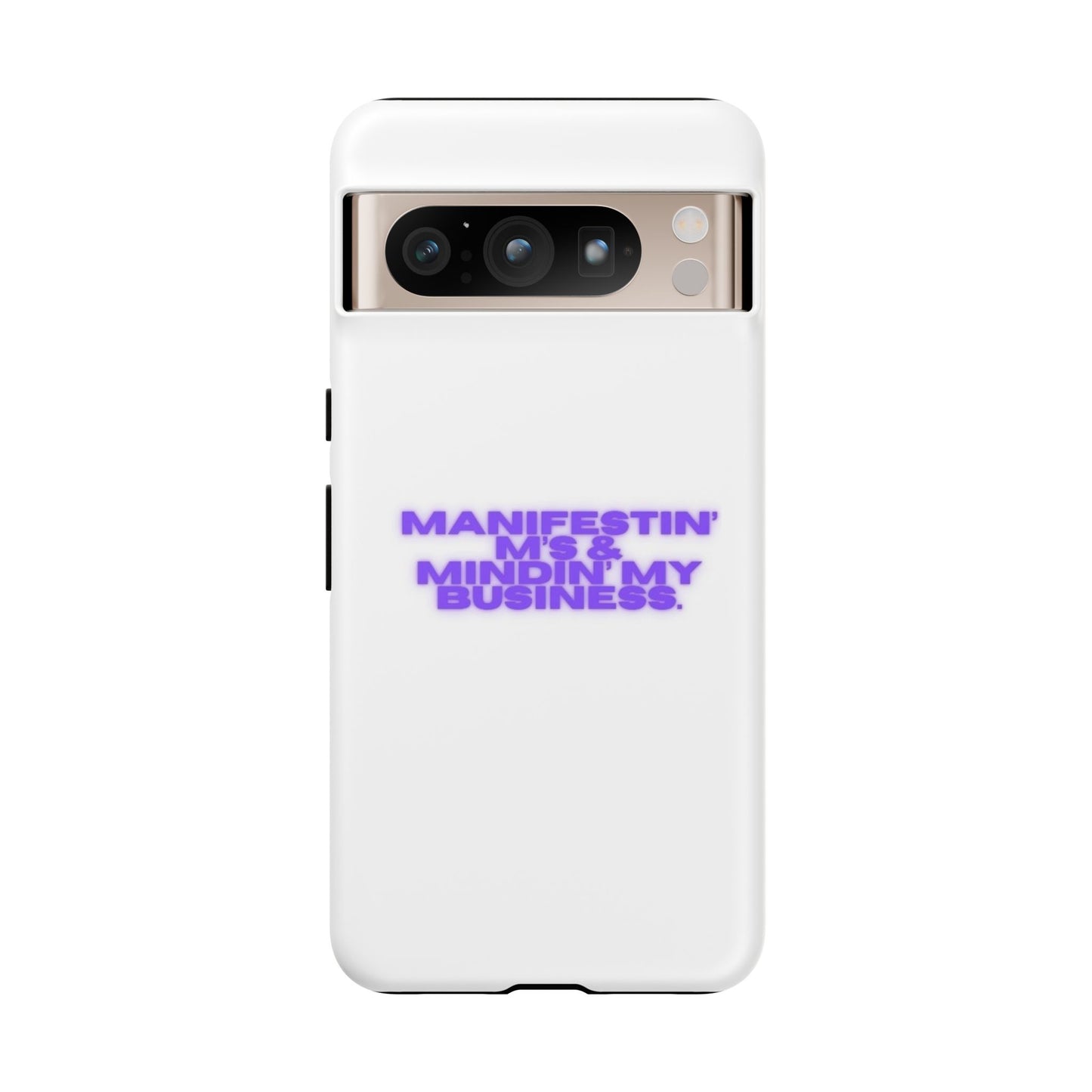 Manifestin' & Mindin' My Business Phone Case - Tough Protection for Your Device