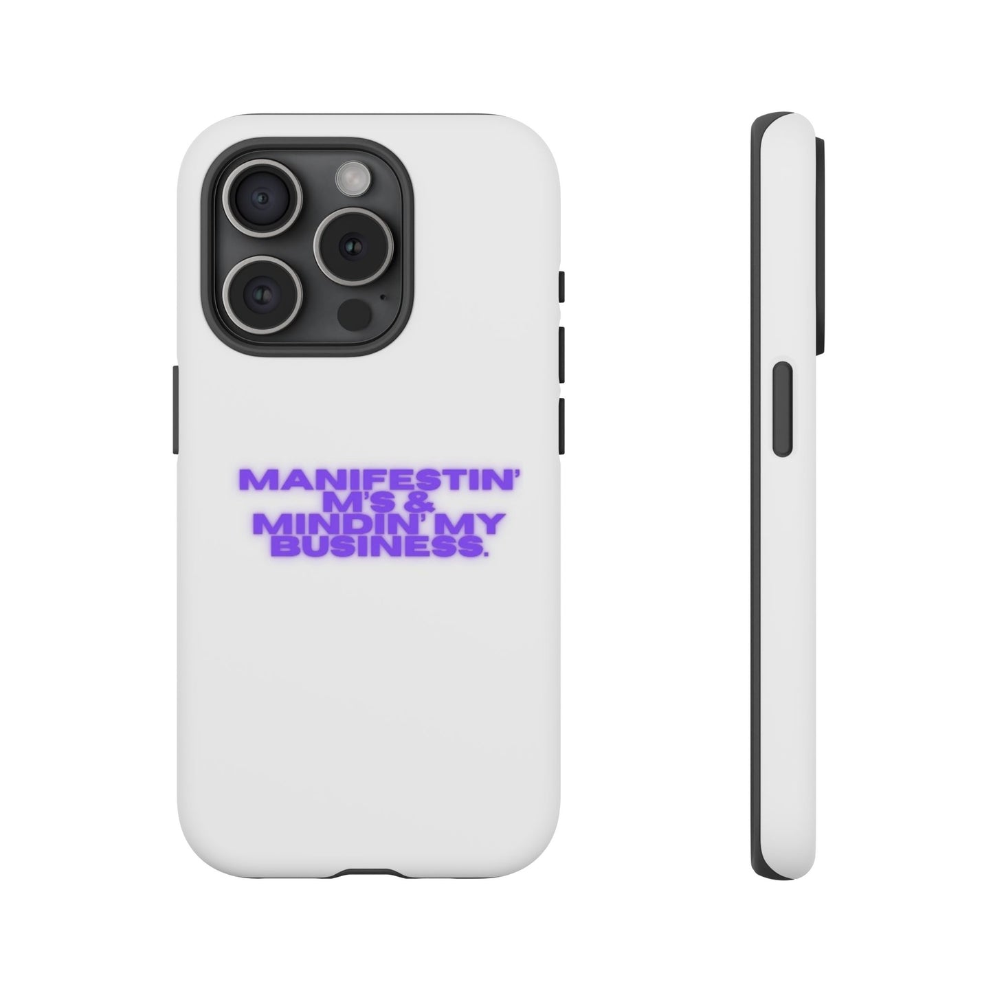 Manifestin' & Mindin' My Business Phone Case - Tough Protection for Your Device