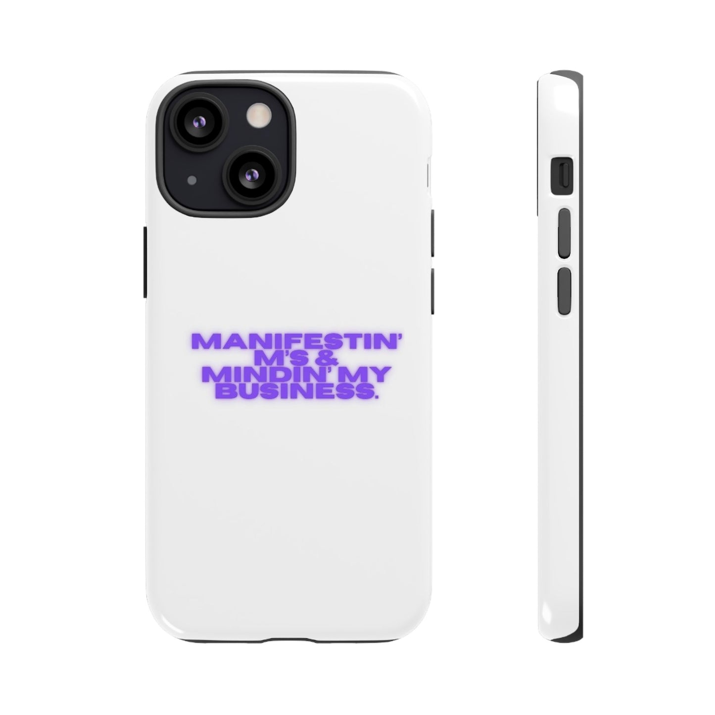 Manifestin' & Mindin' My Business Phone Case - Tough Protection for Your Device