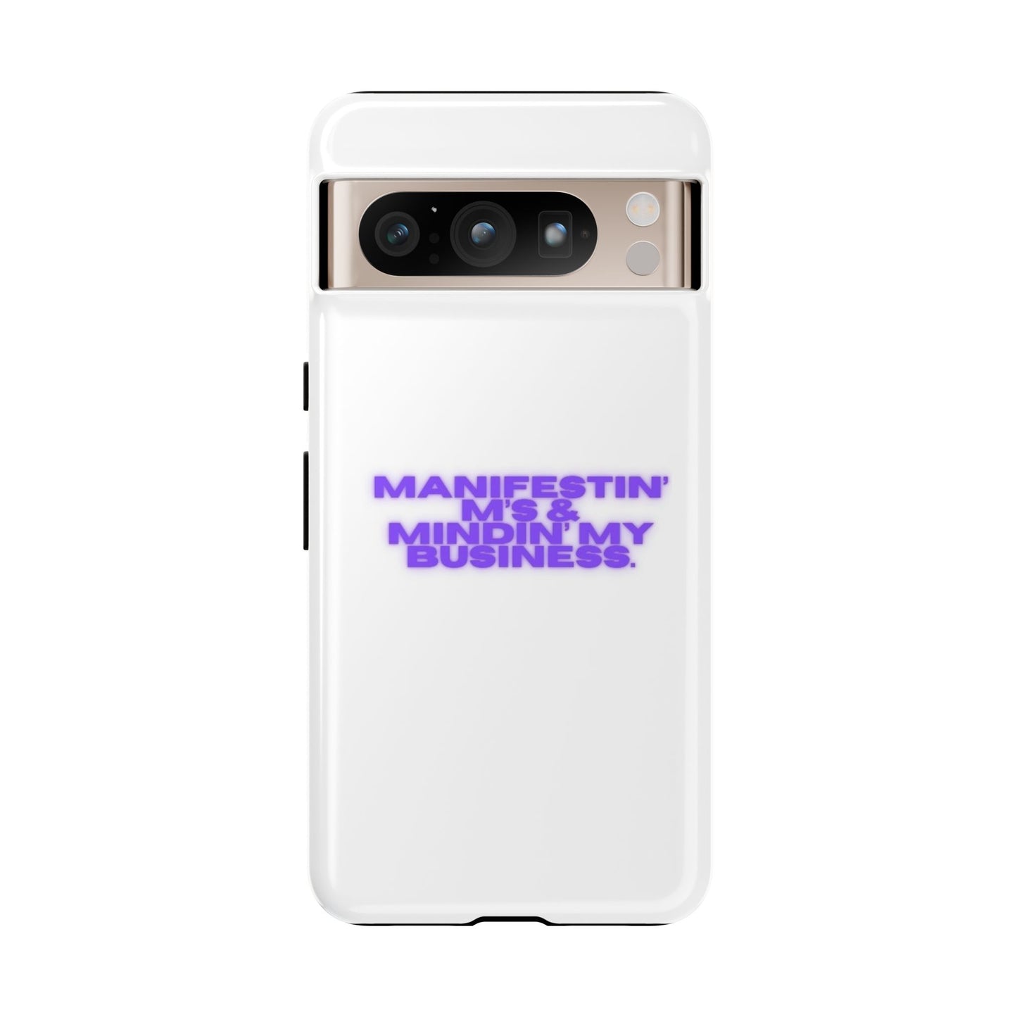 Manifestin' & Mindin' My Business Phone Case - Tough Protection for Your Device