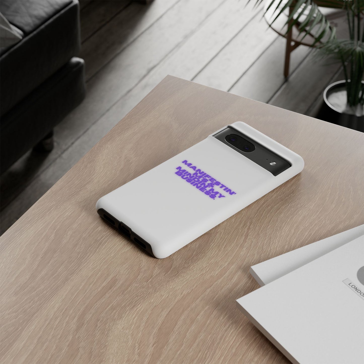 Manifestin' & Mindin' My Business Phone Case - Tough Protection for Your Device