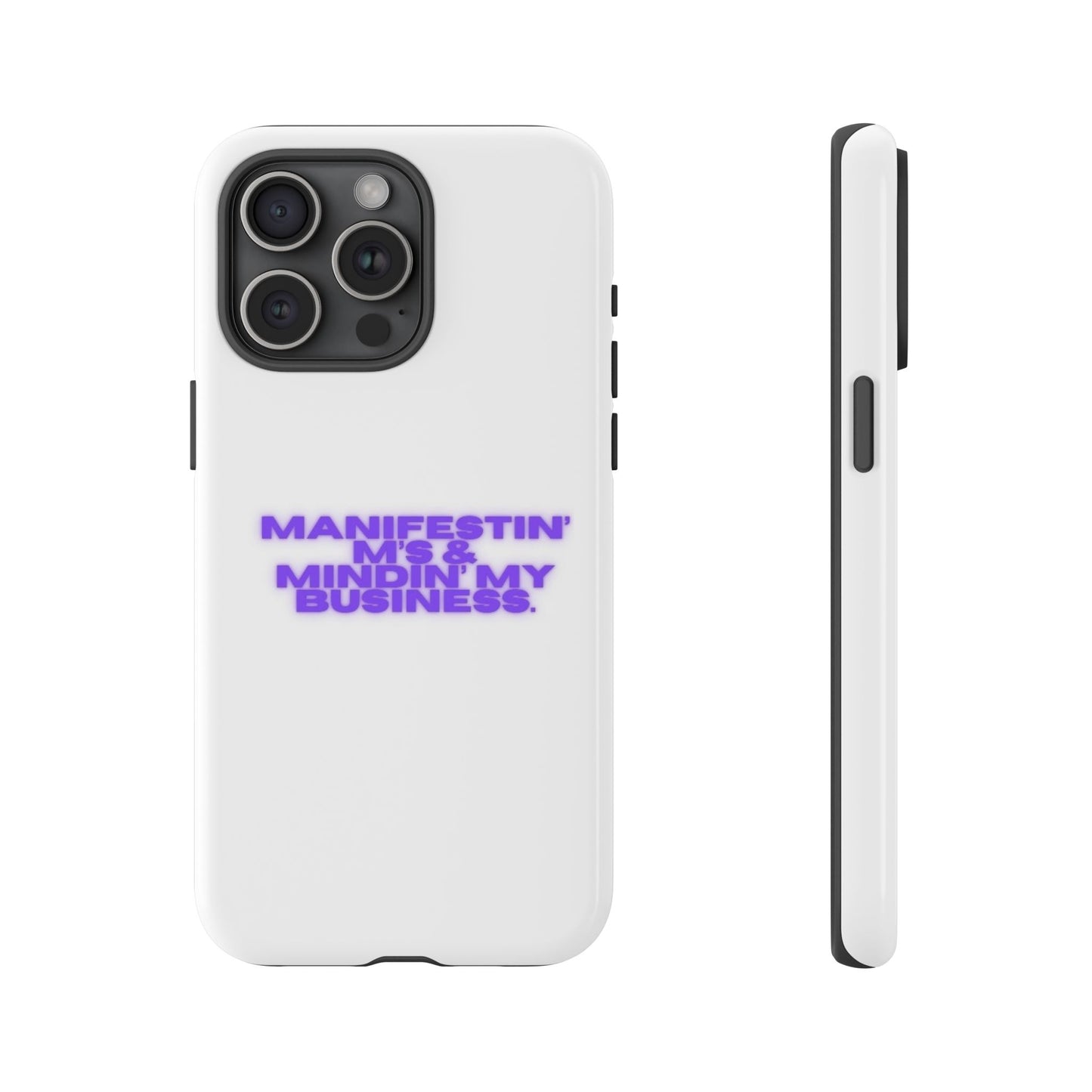 Manifestin' & Mindin' My Business Phone Case - Tough Protection for Your Device