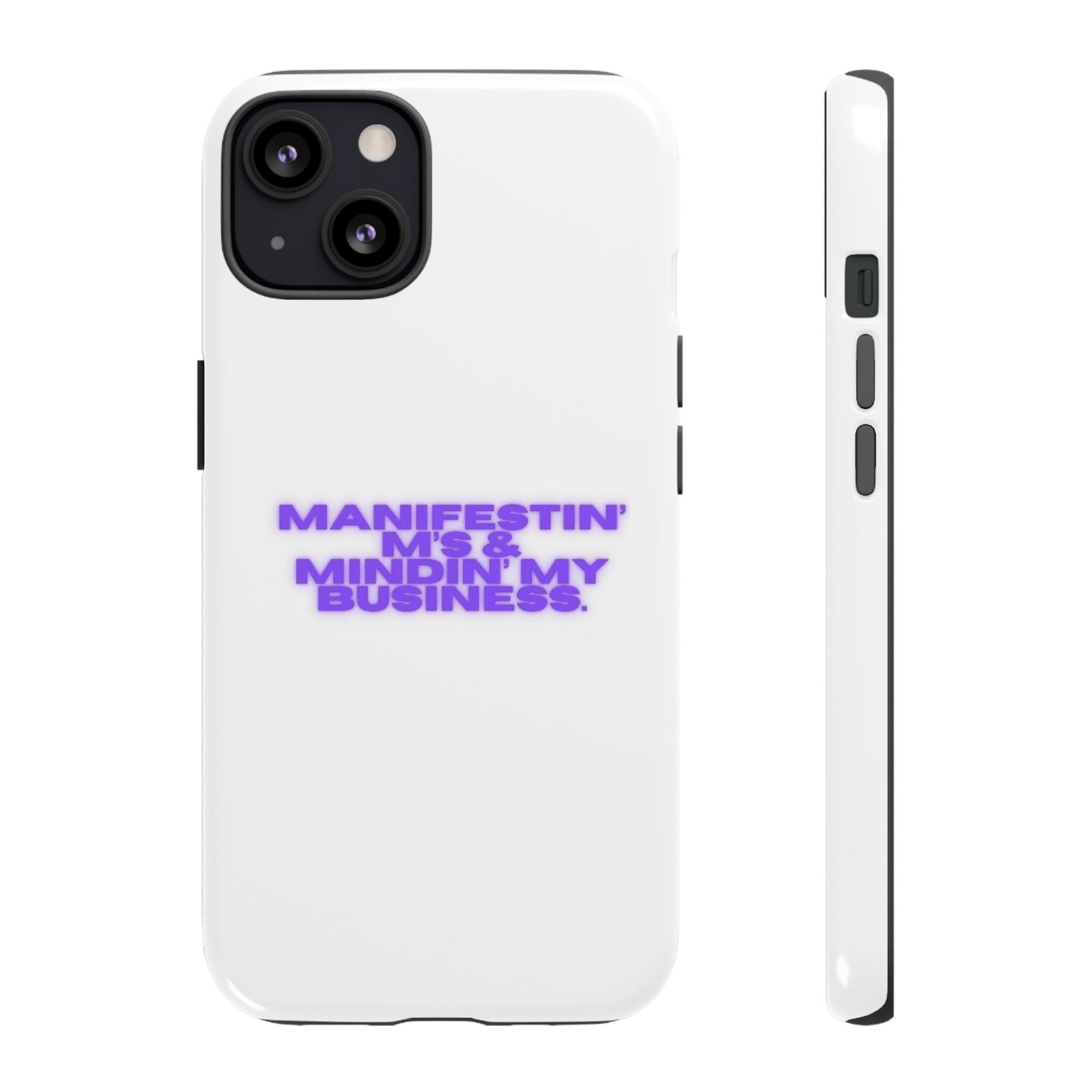 Manifestin' & Mindin' My Business Phone Case - Tough Protection for Your Device
