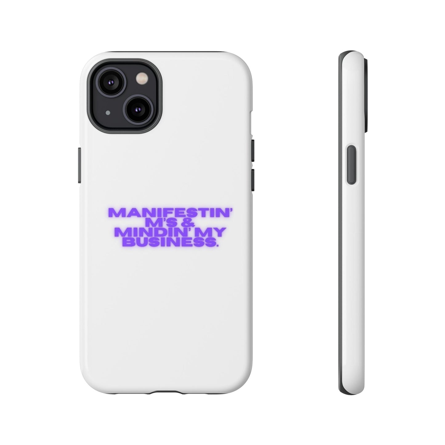 Manifestin' & Mindin' My Business Phone Case - Tough Protection for Your Device
