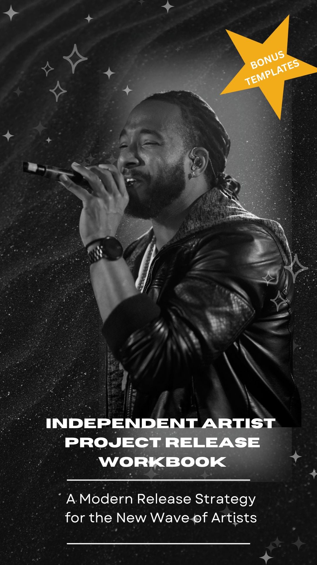 INDEPENDENT ARTIST PROJECT RELEASE WORKBOOK : A Modern Release Strategy for the New Wave of Artists