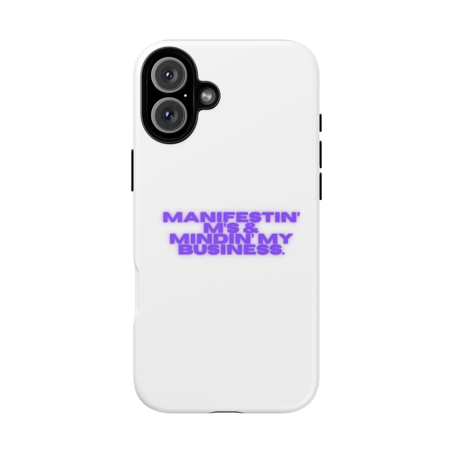 Manifestin' & Mindin' My Business Phone Case - Tough Protection for Your Device