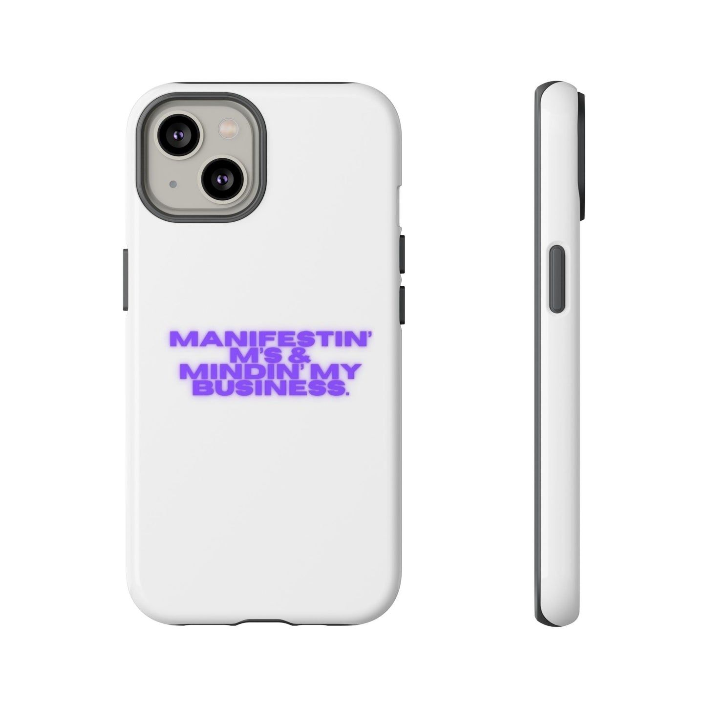 Manifestin' & Mindin' My Business Phone Case - Tough Protection for Your Device