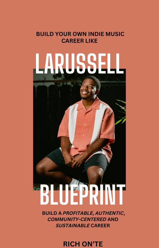 How to Build Your Own Indie Music Career Like LaRussell